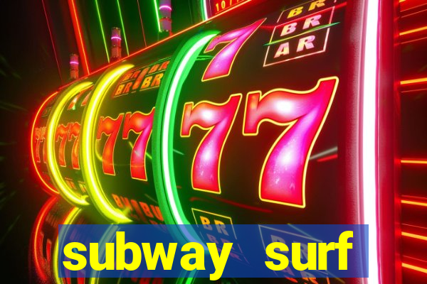 subway surf deposito 1 real